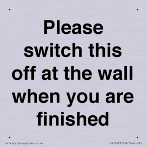 Please switch this off at the wall when you are finished